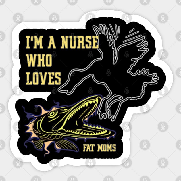 Fishing of pike duck's eater for a nurse Sticker by GraphGeek